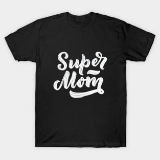 Super Mom T-Shirt